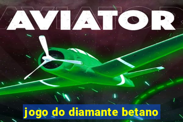 jogo do diamante betano